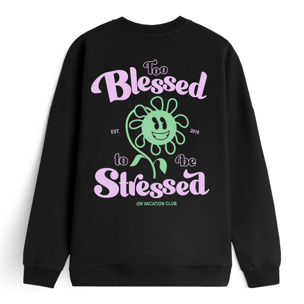 Too Blessed To be Stressed Sweater - Black